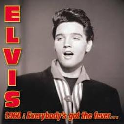 1960%3A_Everybodys_Got_The_Fever...-Elvis_Presley