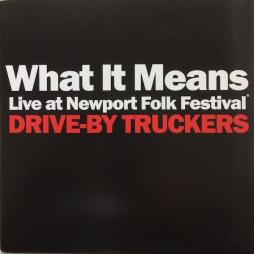 What It Means (Live At Newport Folk Festival)/ The Perilous Night di Drive By Truckers - 45giri
