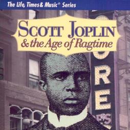 Scott Joplin & The Age Of Ragtime - The Life, Times, & Music Series di Various - CD