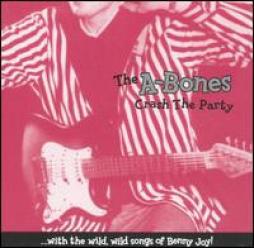 Crash The Party di A-Bones, The - 