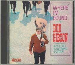 Where I'm Bound di Bob Gibson - CD Where I'm Bound di Bob Gibson - CD