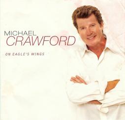 On Eagle's Wings di Michael Crawford - CD