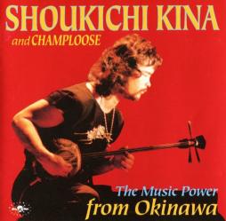 The Music Power From Okinawa di Shoukichi Kina And Champloose - CD