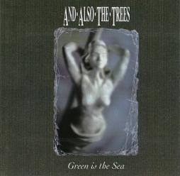 Green Is The Sea di And Also The Trees - CD