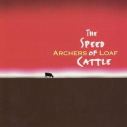 The Speed Of Cattle di Archers Of Loaf - CD