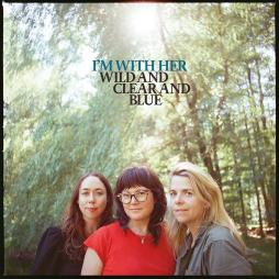 Wild_And_Clear_And_Blue-Im_With_Her Wild_And_Clear_And_Blue-Im_With_Her