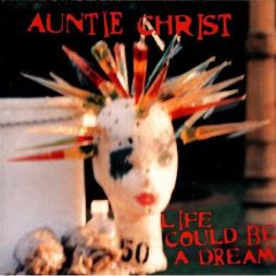 Life Could Be A Dream di Auntie Christ - CD