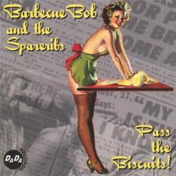 Pass The Biscuits! di Barbecue Bob And The Spareribs - CD