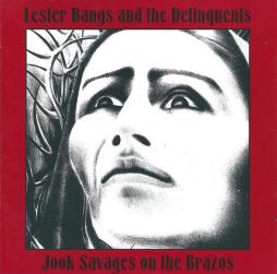 Jook_Savages_On_The_Brazos-Lester_Bangs_And_Delinquents_4%2C_The