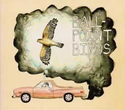 Ball-Point Birds di Ball-Point Birds - CD
