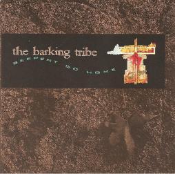 Serpent Go Home di Barking Tribe - CD