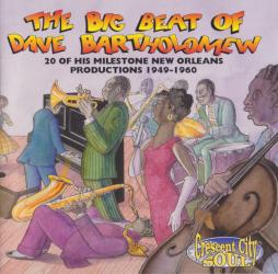 The Big Beat Of Dave Bartholomew (20 Of His Milestone New Orleans Productions 1949-1960) di Dave Bartholomew - CD