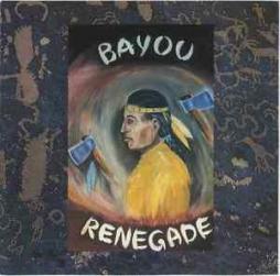 Bayou Renegade  di Bayou Renegade - CD