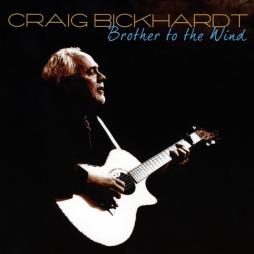 Brother To The Wind di Craig Bickhardt - CD