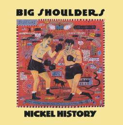 Nickel History di Big Shoulders - CD Nickel History di Big Shoulders - CD