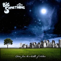 Stories_From_The_Middle_Of_Nowhere-Big_Something
