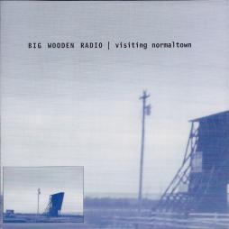 Visiting Normaltown di Big Wooden Radio - CD