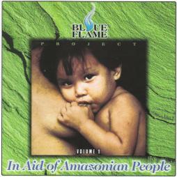 In Aid Of Amazonian People Volume 1 di Blue Flame Project - CD