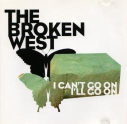I Can't Go On, I'll Go On di Broken West, The - CD