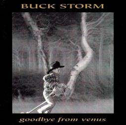 Goodbye From Venus di Buck Storm - CD