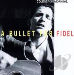 Cold Before Morning di A Bullet For Fidel - CD