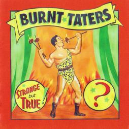 Strange But True di Burnt Taters - CD