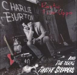 Rustic Fixer-Upper di Charlie Burton And The Texas Twelve Steppers - CD