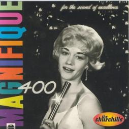 Magnifique 400 di Churchills, The - CD