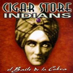 El Baile De La Cobra di Cigar Store Indians - CD