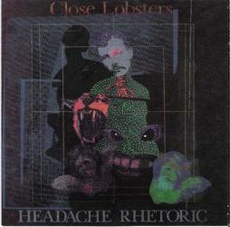 Headache Rhetoric di Close Lobsters - CD