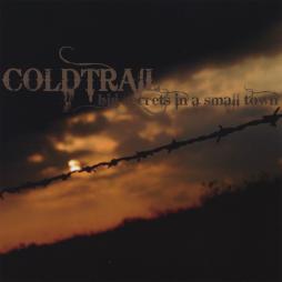 Big Secrets In A Small Town di Coldtrail - CD