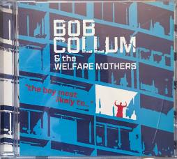 The Boy Most Likely To... di Bob Collum & The Welfare Mothers - CD