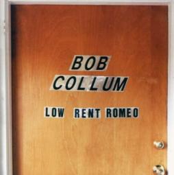 Low Rent Romeo di Bob Collum - CD