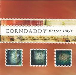 Better Days di Corndaddy - CD