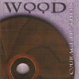 Wood di Courage Brothers - CD