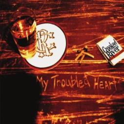 My Troubled Heart di Crooked River - CD