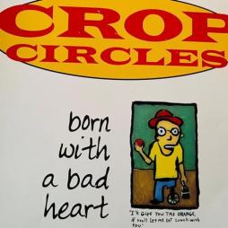 Born With A Bad Heart di Crop Circles - CD