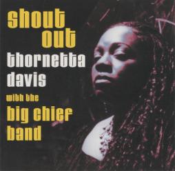 Shout_Out-Thornetta_Davis_With_The_Big_Chief