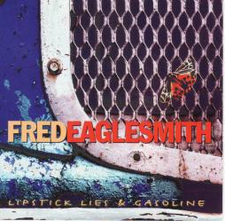 Lipstick Lies & Gasoline di Fred Eaglesmith - CD