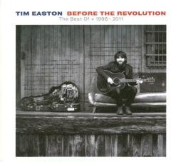 Before The Revolution - The Best Of 1998 - 2011 di Tim Easton - CD