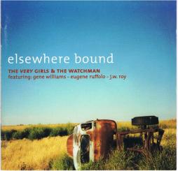 Elsewhere Bound di The Very Girls  & The Watchman - CD