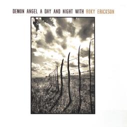 Demon Angel : A Day And Night With Roky Erickson di Roky Erickson - CD