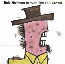 In With The Out Crowd di Bob Holman - CD