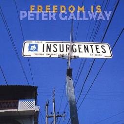 Freedom Is di Peter Gallway - CD Freedom Is di Peter Gallway - CD