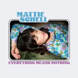 Everything_Means_Nothing-Mattie_Schell Everything_Means_Nothing-Mattie_Schell