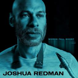 Words_Fall_Short-Joshua_Redman