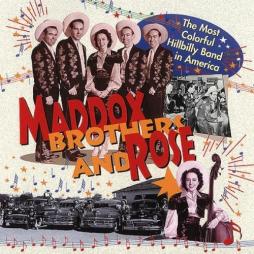 The Most Colorful Hillbilly Band In America di Maddox Brothers And Rose - CD