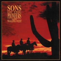 Wagons West di Sons Of The Pioneers, The - 