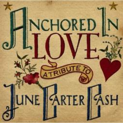 Anchored In Love: A Tribute To June Carter Cash di Various - CD