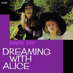 Dreaming_With_Alice-Mark_Fry Dreaming_With_Alice-Mark_Fry